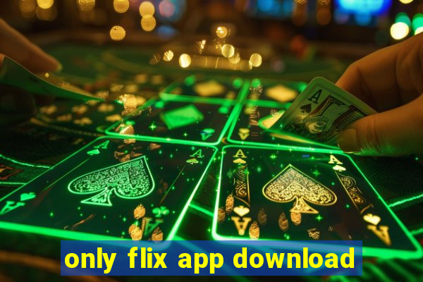 only flix app download